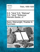 S.S. "Vera" - S.S. "Melrose" S.S. "Vera" - "Schooner Malcolm Baxter, Jr."