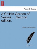 A Child's Garden of Verses ... Second edition.