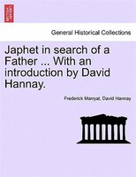 Japhet In Search Of A Father ... With An Introduction By David Hannay.