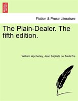 The Plain-dealer. The Fifth Edition.