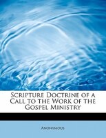 Scripture Doctrine Of A Call To The Work Of The Gospel Ministry