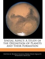 Spatial Aspect: A Study Of The Definition Of Planets And Their Formation