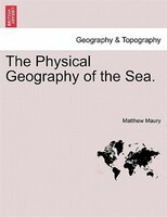 The Physical Geography of the Sea