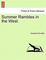 Summer Rambles In The West.