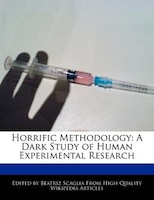 Horrific Methodology: A Dark Study of Human Experimental Research