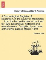 A Chronological Register Of Boscawen, In The County Of Merrimack, ... From The First Settlement Of The Town To 1820. Descriptive,