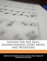 Sounds For The Soul: Understanding Sheet Music And Notations