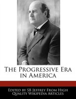 The Progressive Era In America