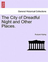 The City of Dreadful Night and Other Places. VOL I