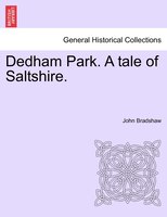 Dedham Park. A Tale Of Saltshire.
