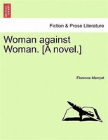 Woman Against Woman. [a Novel.]