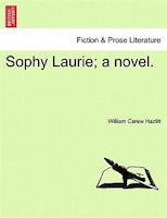 Sophy Laurie; A Novel.