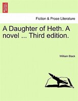 A Daughter Of Heth. A Novel ... Third Edition.