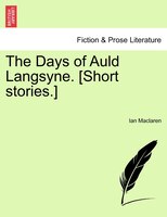 The Days Of Auld Langsyne. [short Stories.]