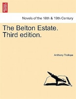 The Belton Estate. Vol. III, Third edition.