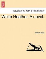 White Heather. A Novel.
