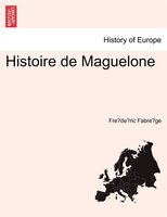 Histoire de Maguelone. Tome Troisieme
