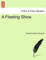 A Fleeting Show.