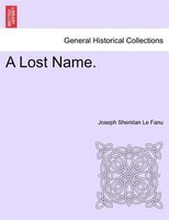 A Lost Name, Vol I of III