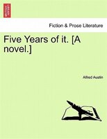 Five Years Of It. [a Novel.]