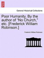 Poor Humanity. By The Author Of