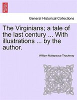 The Virginians; a tale of the last century ... With illustrations ... by the author. Vol. II.