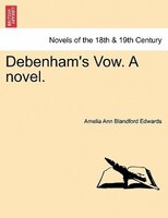 Debenham's Vow. A Novel. Vol. Iii