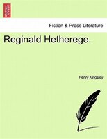 Reginald Hetherege. Vol. II