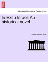 In Exitu Israel. An Historical Novel.
