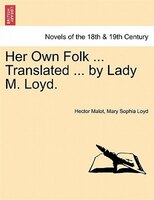 Her Own Folk ... Translated ... By Lady M. Loyd.