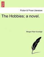 The Hobbies; A Novel.