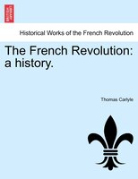 The French Revolution: a history. Vol. III