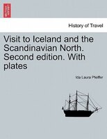 Visit to Iceland and the Scandinavian North. Second edition. With plates