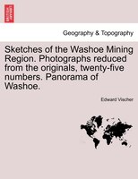 Sketches Of The Washoe Mining Region. Photographs Reduced From The Originals, Twenty-five Numbers. Panorama Of Washoe.