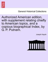 Authorized American Edition, With Supplement Relating Chiefly To American Topics, And A Copious Biographical Index, By G. P. Putna