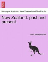 New Zealand: Past And Present.
