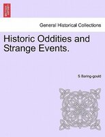 Historic Oddities And Strange Events.