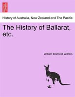 The History Of Ballarat, Etc.