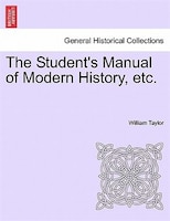 The Student's Manual Of Modern History, Etc.
