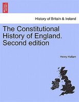 The Constitutional History Of England. Second Edition. Vol. I.