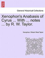 Xenophon's Anabasis Of Cyrus, Books I And Ii