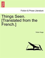 Things Seen. [translated From The French.]vol. I.