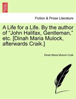 A Life for a Life. By the author of