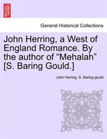 John Herring, A West Of England Romance. By The Author Of