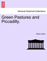 Green Pastures And Piccadilly. Vol. Iii.