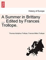 A Summer In Brittany ... Edited By Frances Trollope.