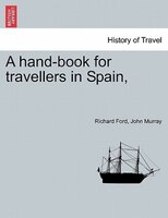 A Hand-book For Travellers In Spain,