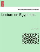 Lecture On Egypt, Etc.