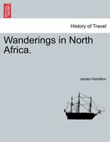 Wanderings In North Africa.
