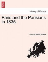 Paris And The Parisians In 1835, Vol. Ii